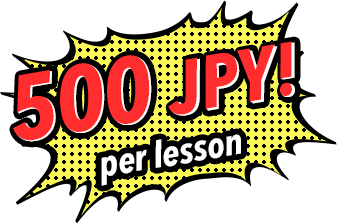500JPY per lesson!